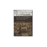 Livro - Corpo da Nova República, O: Funerais Presidenciais, Representação Histórica e Imaginári - Editora