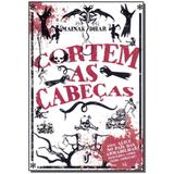 Livro - Cortem As Cabecas - Unica editora