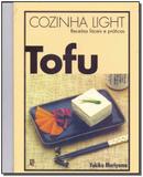 Livro - Cozinha Light Tofu - Receitas Faceis E Praticas - Jbc
