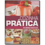 Livro - Cozinha Pratica - Sobremesas - Pae editora e distribuidora