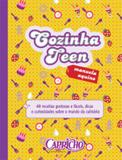 Livro - Cozinha Teen : 48 receitas gostosas e fáceis, dicas e curiosidades sobre o mundo da culinária