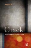 Livro - Crack: Reflexões para abordar e enfrentar o problema - Reflexões para abordar e enfrentar o problema