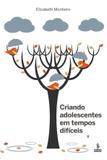 Livro - Criando adolescentes em tempos difíceis
