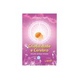 Livro - Criatividade e Cérebro - Um Jeito de fazer Arte Zen - Carneiro - Wak
