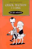 Livro - Crick, Watson e o DNA em 90 minutos