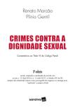 Livro - Crimes contra a dignidade sexual - 3ª edição de 2018 - Comentários ao Título VI do Código Penal