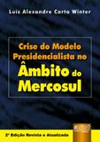 Livro - Crise do Modelo Presidencialista no Âmbito do Mercosul