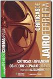 Livro - Criticas De Jairo Ferreira - Col.Aplauso - Imprensa oficial