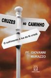 Livro - Cruzes no caminho - O sofrimento à luz da fé cristã