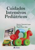Livro Cuidados Intensivos Pediátricos - Atheneu