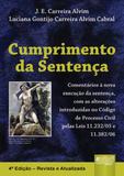 Livro - Cumprimento da Sentença - Comentários à Nova Execução da Sentença e Outras Alterações Introduzidas no Código de Processo Civil