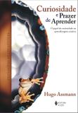 Livro - Curiosidade e prazer de aprender - O papel da curiosidade na aprendizagem criativa