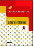 Livro - Curso De Direito Do Trabalho - 28ª Ed - Saj - saraiva juridica