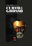Livro - Curto & Grosso - O Brasil de Cabo a Rabo na Visão de um Publicitário Politicamente Incorreto