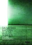 Livro - Da mesma matéria que os sonhos - Sobre consciência, racionalidade e livre-arbítrio