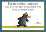 Livro - Da pequena toupeira que queria saber quem tinha feito cocô na cabeça dela