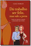 Livro - Da Trabalho S/Feliz,Mas Vale A Pena - Gmt