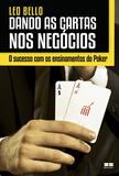 Livro - Dando as cartas nos negócios - O sucesso com os ensinamentos do Poker