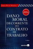 Livro - Dano Moral Decorrente Do Contrato De Trabalho - 5ª Ed - Saj - saraiva juridica