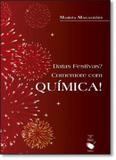 Livro - Datas Festivas Comemore Com Quimica - Ldf - livraria da fisica