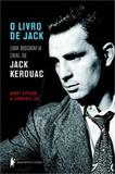 Livro de jack, o - uma biografia oral de jack kerouac - Biblioteca azul