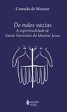 Livro - De mãos vazias - A espiritualidade de Santa Teresinha do Menino Jesus