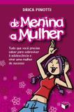 Livro - De menina a mulher: Tudo que você precisa saber para sobreviver à adolescência e virar uma mulher de sucesso