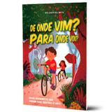 Livro De onde Vim Para Onde Vou Clube da Leitura Crianças e Aventureiros CPB