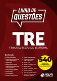 Livro de Questões TRE - Tribunal Regional Eleitoral 2019 - Editora Nova