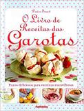 Livro de receitas das garotas, o ( publifolhinha ) - Publifolha editora