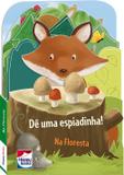 Livro - De uma espiadinha! Na floresta
