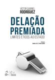 Livro - Delação Premiada - Limites Éticos ao Estado