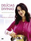 Livro - Delícias divinas: Como ser uma diva na cozinha (Capa dura)