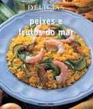 Livro - Delícias : Peixes e frutos do mar