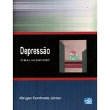 Livro - Depressão - O Mal Silencioso - Fontinele Júnior - Ab