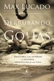Livro - Derrubando Golias - Descubra como superar os maiores obstáculos de sua vida