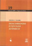 Livro - Descobrindo O Nucleo Atomico - Ldf - livraria da fisica