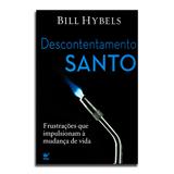 Livro Descontentamento Santo Bill Hybels - Editora vida