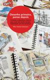 Livro - Desenhe primeiro, pense depois