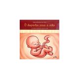 Livro - Despertar para a vida, o gravidez e primeiro ano de vida - Ideias letras