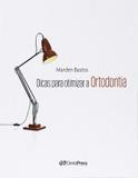 Livro Dicas Para Otimizar A Ortodontia - Dental press