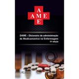 Livro - Dicionário de Administração de Medicamentos na Enfermagem - DAME - Martinari
