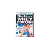 Livro - Dieta com whey protein - Editora