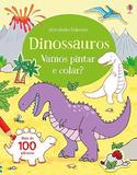 Livro - Dinossauros : Vamos pintar e colar?