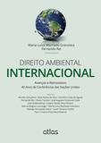 Livro - Direito Ambiental Internacional: Avanços E Retrocessos - 40 Anos De Conferências Das Nações Unidas