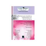 Livro - Diretrizes para Assistência Interdisciplinar em Câncer de Mama - Soc. Mundial de Mastologia - Revinter