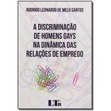 Livro - Discriminacao Hom.Gays Din. Rel. Emprego 01Ed/17 - Ltr editora