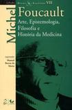 Livro - Ditos e Escritos - Vol. VII - Arte, Epistemologia, Filosofia e História da Medicina