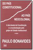Livro - Do país constitucional ao país neocolonial - 1 ed./2009