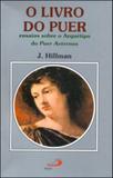 Livro do puer - ensaios sobre o arquetipo do puer aeternus - Paulus